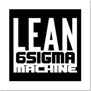 Lean 6 Sigma Machine (white) Posters and Art